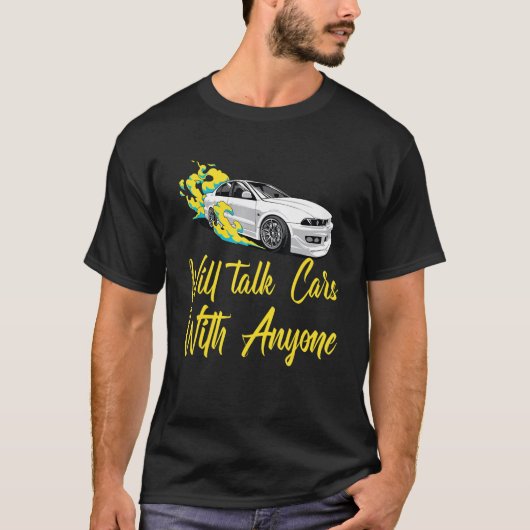 Will Talk Cars With Anyone, Automobile Funny Desig Tシャツ (正面)