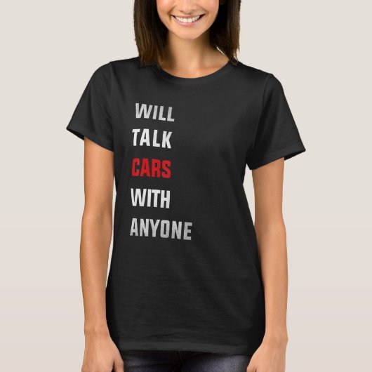 Will talk cars with anyone, automobile funny desig tシャツ (正面)