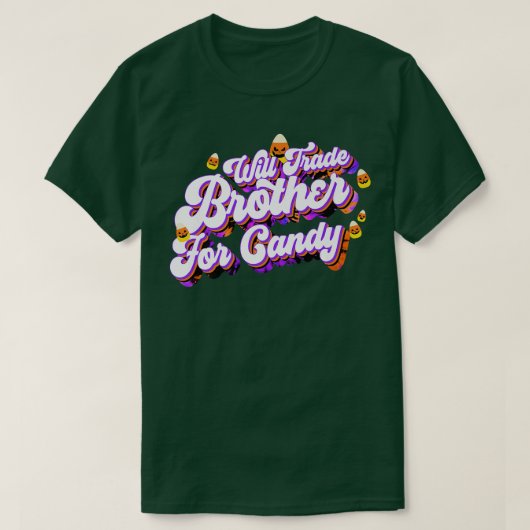 Will Trade Brother For Candy Funny Trick Treat Hal Tシャツ (デザイン正面)