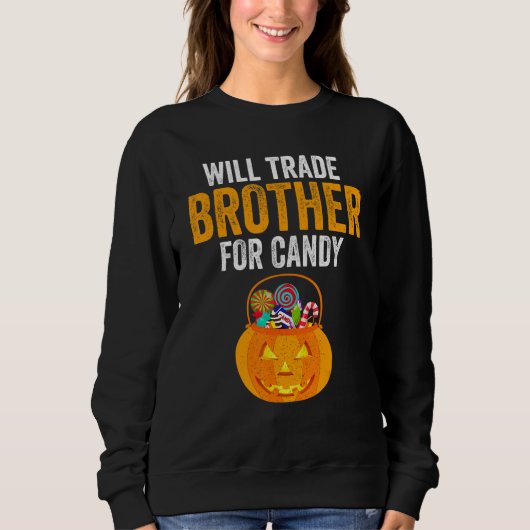 Will Trade Brother For Candy Halloween Kids Boys G スウェットシャツ (正面)