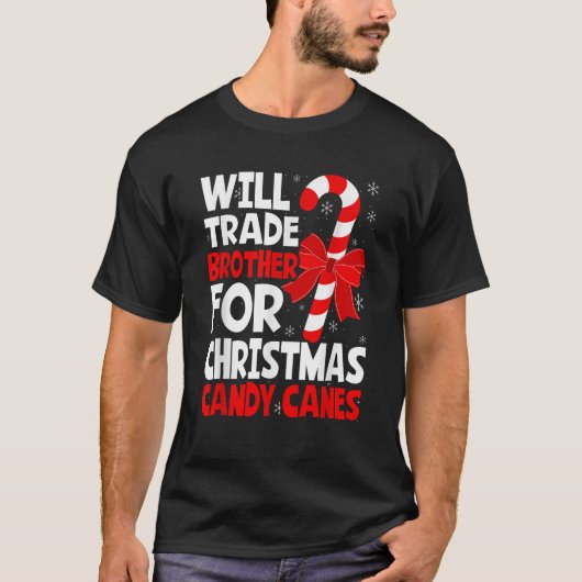 Will Trade Brother for Christmas Candy Canes Siste Tシャツ (正面)