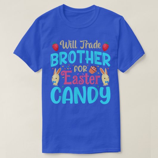 Will Trade Brother For Easter Candy Eggs Cute Kids Tシャツ (デザイン正面)