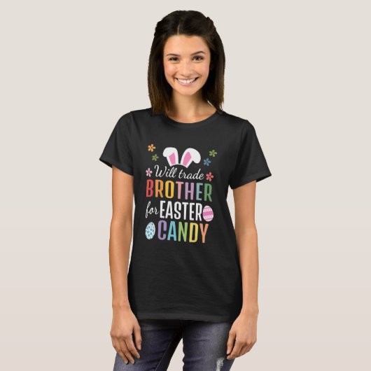 Will Trade Brother For Easter Candy Funny Easter D Tシャツ (正面フル)