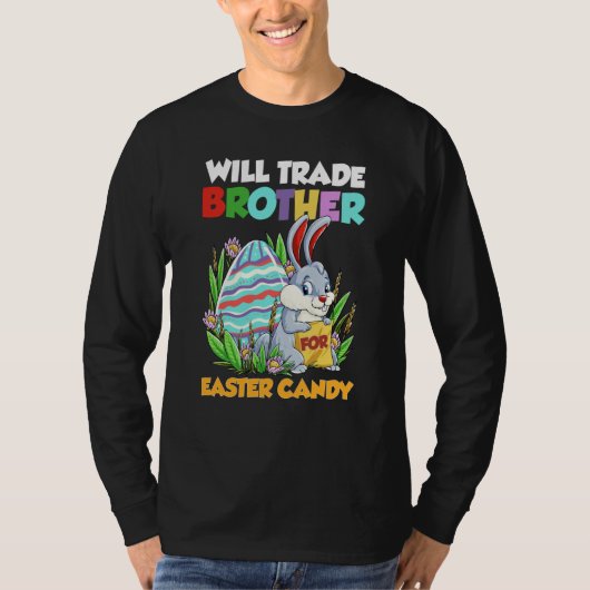 Will Trade Brother For Easter Candy Happy Easter D Tシャツ (正面)