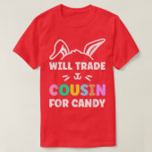 Will Trade Cousin For Easter Candy Easter Egg 2308 Tシャツ (デザイン正面)