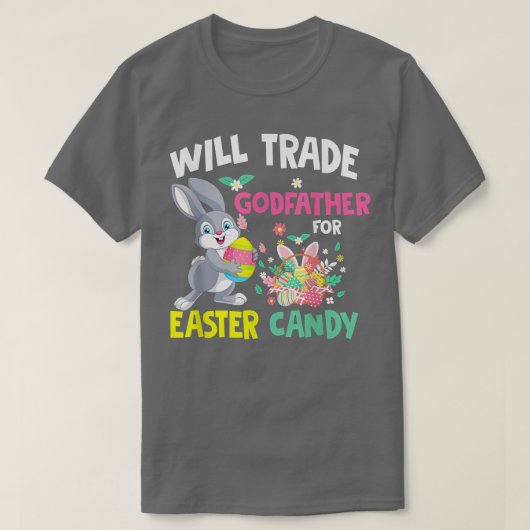 Will Trade Godfather For Easter Candy Funny Family Tシャツ (デザイン正面)
