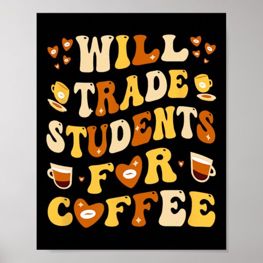 Will Trade My Students For Coffee Teacher Valentin ポスター (正面)