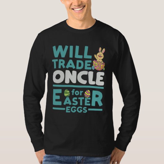 Will Trade Oncle for Easter Eggs Uncle Family Tio Tシャツ (正面)