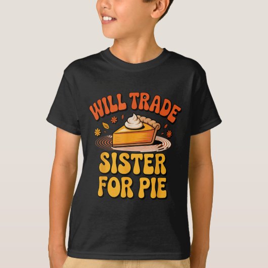 Will Trade Sister For E Funny Kids Family Humor Fa Tシャツ (正面)