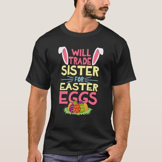Will Trade Sister For Eggs Happy Easter Boys Girls Tシャツ (正面)