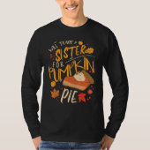 Will Trade Sister For Pumpkin Pie Tシャツ (正面)
