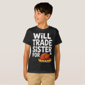 Will Trade Sister For Turkey Funny Thanksgiving Di Tシャツ (正面フル)