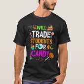 Will Trade Students For Candy Fun Teacher Hallowee Tシャツ (正面)