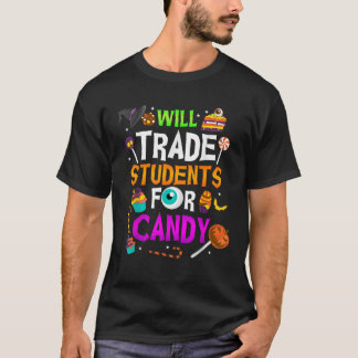 Will Trade Students For Candy Fun Teacher Hallowee Tシャツ