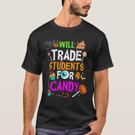 Will Trade Students For Candy Fun Teacher Hallowee Tシャツ (正面)