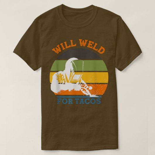 Will Weld for Tacos Welderレトロおもしろい Welding Vin Tシャツ (デザイン正面)