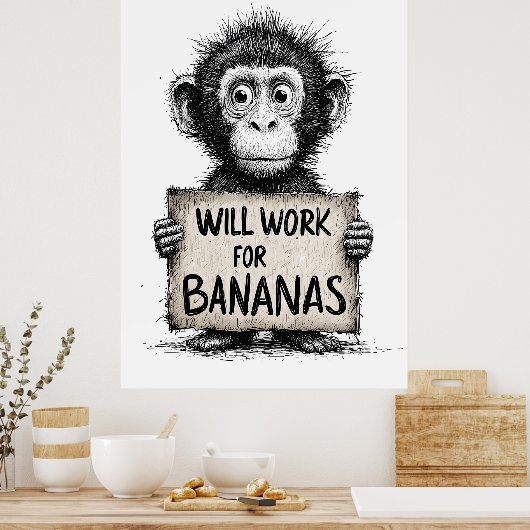Will Work for Bananas - Humorous Monkey Sketch ポスター (キッチン)
