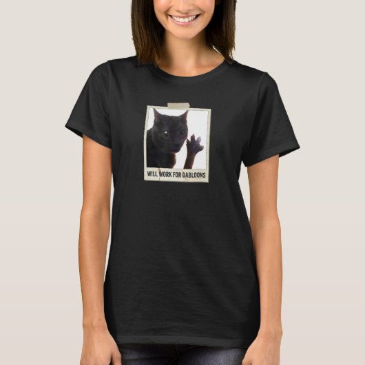Will Work For Dabloons, Funny Cat Dabloons Tシャツ (正面)
