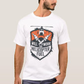 Will Work for Helicopter Fuel – Grunge Shield Embl Tシャツ (正面)