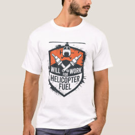 Will Work for Helicopter Fuel – Grunge Shield Embl Tシャツ
