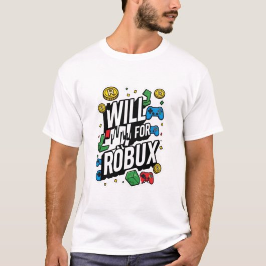 Will Work for ROBUX Funny Gaming Blockchain Token Tシャツ (正面)