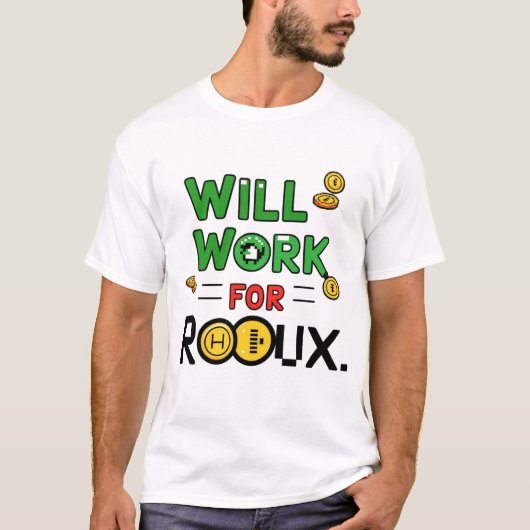Will Work for ROBUX Funny Gaming Blockchain Token Tシャツ (正面)
