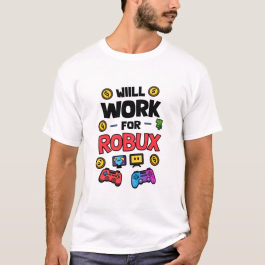 Will Work for ROBUX Funny Gaming Blockchain Token Tシャツ (正面)