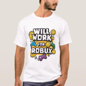 Will Work for ROBUX Funny Gaming Blockchain Token Tシャツ (正面)