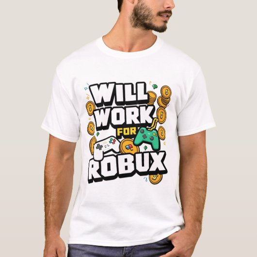 Will Work for ROBUX Funny Gaming Blockchain Token Tシャツ (正面)