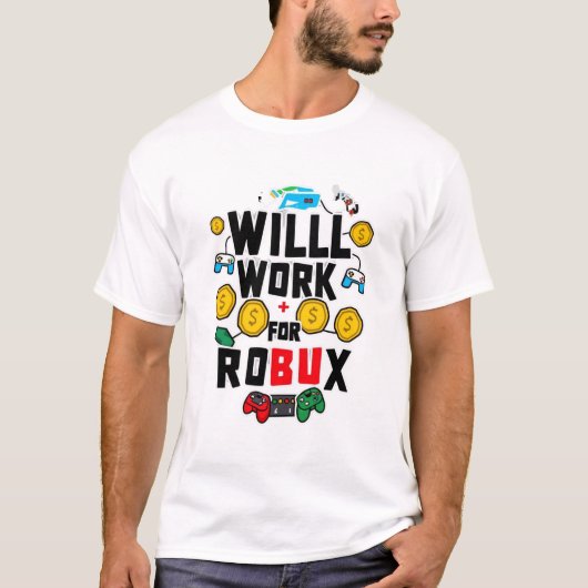 Will Work for ROBUX Funny Gaming Blockchain Token Tシャツ (正面)