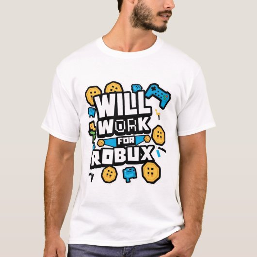 Will Work for ROBUX Funny Gaming Blockchain Token Tシャツ (正面)