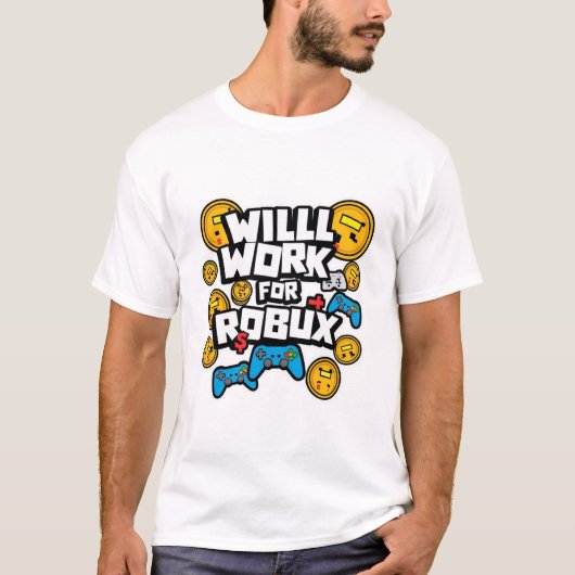 Will Work for ROBUX Funny Gaming Blockchain Token Tシャツ (正面)