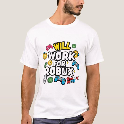 Will Work for ROBUX Funny Gaming Blockchain Token Tシャツ (正面)