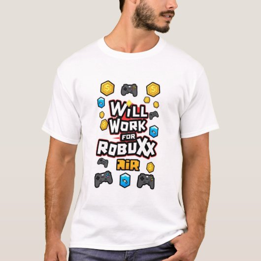 Will Work for ROBUX Funny Gaming Blockchain Token Tシャツ (正面)