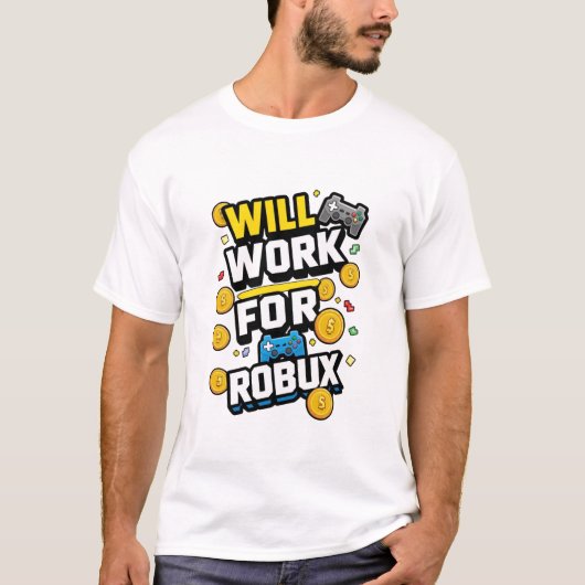 Will Work for ROBUX Funny Gaming Blockchain Token Tシャツ (正面)