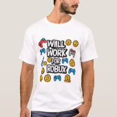 Will Work for ROBUX Funny Gaming Blockchain Token Tシャツ (正面)