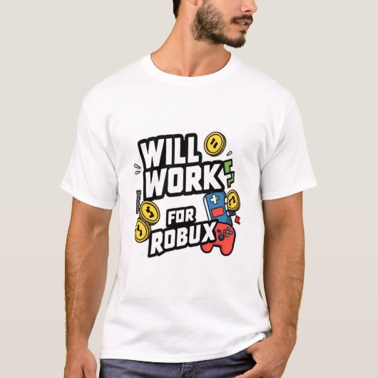 Will Work for ROBUX Funny Gaming Blockchain Token Tシャツ (正面)