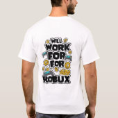 Will Work for ROBUX Funny Gaming Blockchain Token Tシャツ (裏面)
