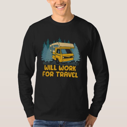 Will Work for Travel Vacation Traveler Trip Travel Tシャツ (正面)