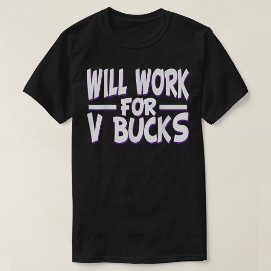 will work for v bucks design gamer youth funny gam tシャツ (デザイン正面)