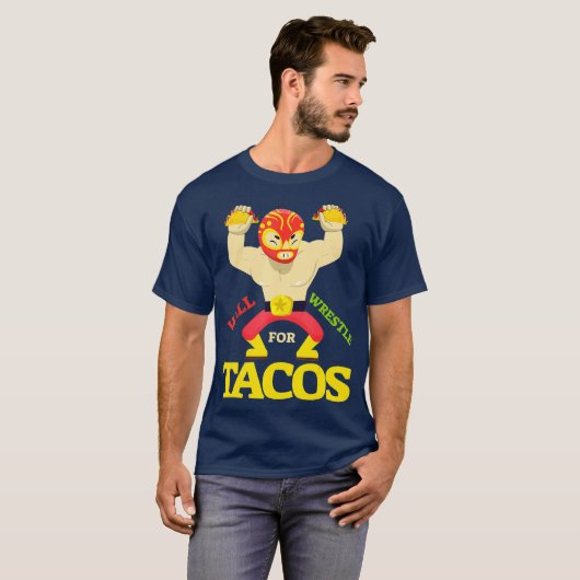 Will Wrestle for Taco  Mexican Wrestler Cinco de Tシャツ (正面フル)