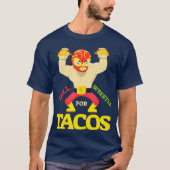 Will Wrestle for Taco  Mexican Wrestler Cinco de Tシャツ (正面)