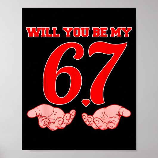 Will You Be My 67 Funny Six Seven Hands Meme Valen ポスター (正面)