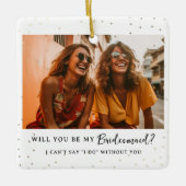 Will You Be My Bridesmaid? | 写真 セラミックオーナメント (正面)