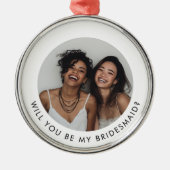 Will You Be My Bridesmaid Photo Proposal メタルオーナメント (正面)