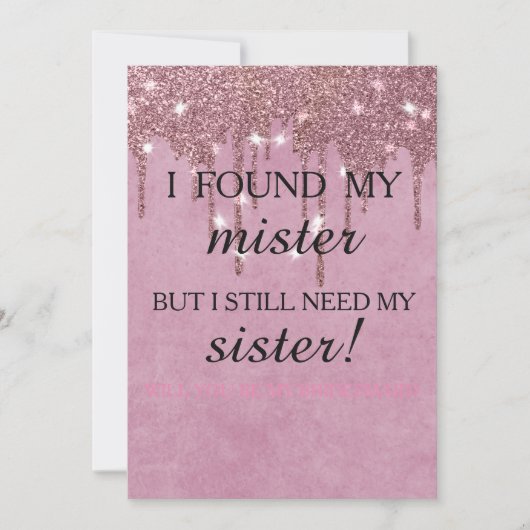 Will you be my bridesmaid? Rose Gold Dripping Invi 招待状 (正面)