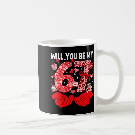 Will You Be My Valentine Six Seven Funny Meme 6 7  コーヒーマグカップ (右)