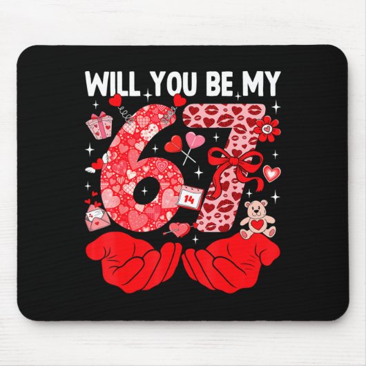 Will You Be My Valentine Six Seven Funny Meme 6 7 マウスパッド (正面)