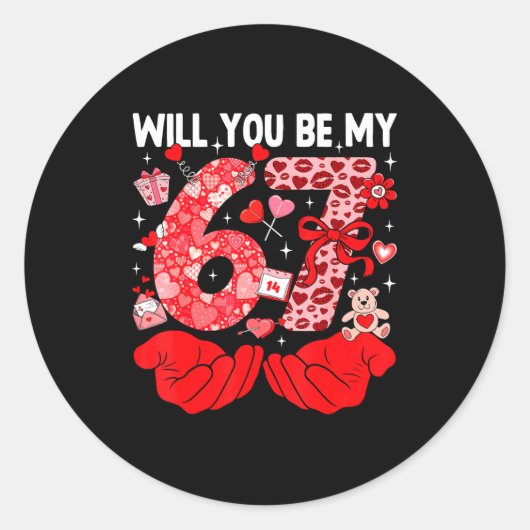 Will You Be My Valentine Six Seven Funny Meme 6 7  ラウンドシール (正面)