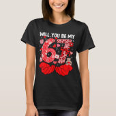 Will You Be My Valentine Six Seven Funny Meme 6 7  Tシャツ (正面)